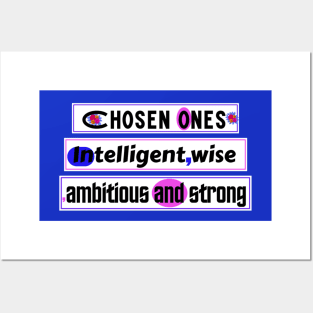 Chosen ones,intelligent,wise,ambitious and strong Posters and Art